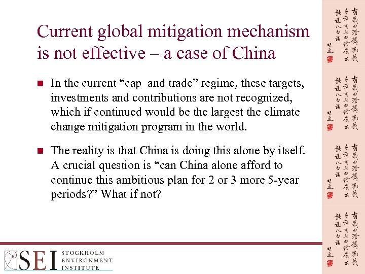 Current global mitigation mechanism is not effective – a case of China n In