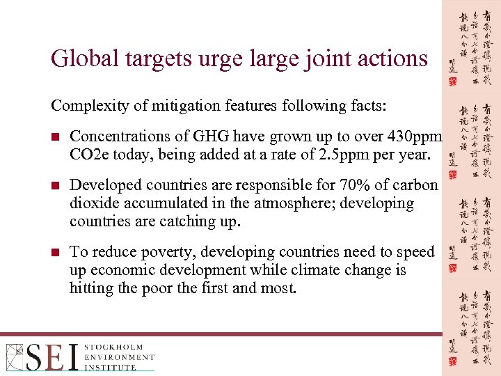 Global targets urge large joint actions Complexity of mitigation features following facts: n Concentrations