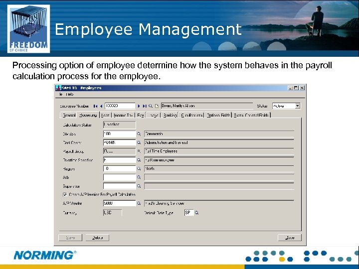 Employee Management Processing option of employee determine how the system behaves in the payroll