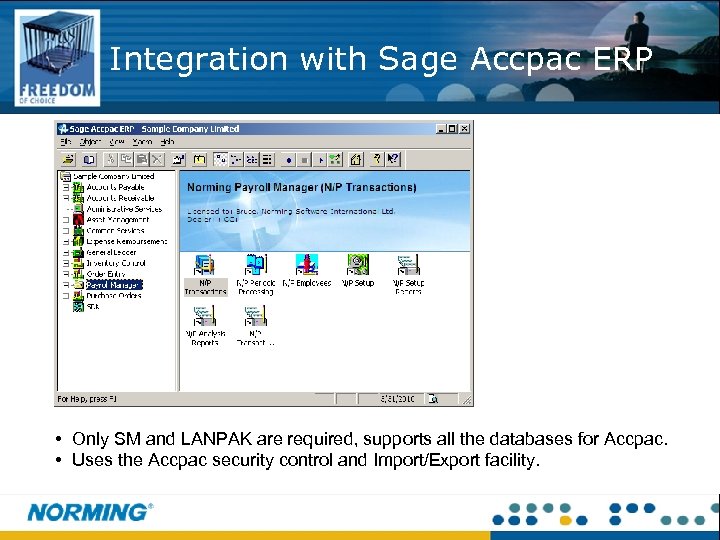 Integration with Sage Accpac ERP • Only SM and LANPAK are required, supports all