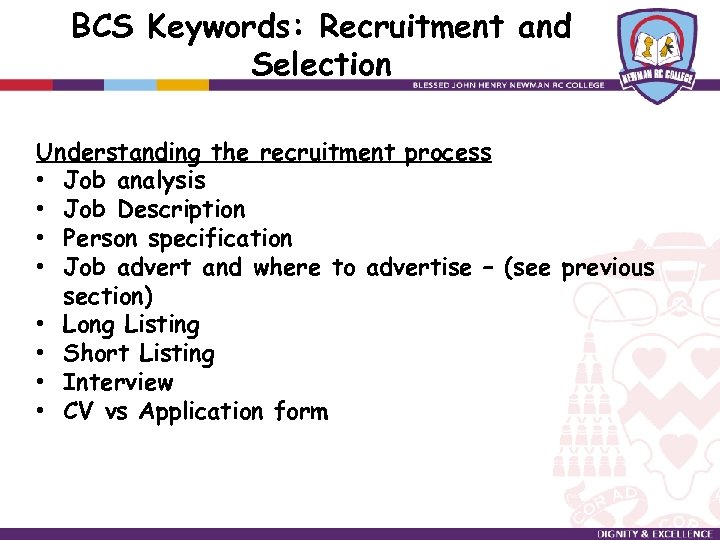 BCS Keywords: Recruitment and Selection Understanding the recruitment process • Job analysis • Job