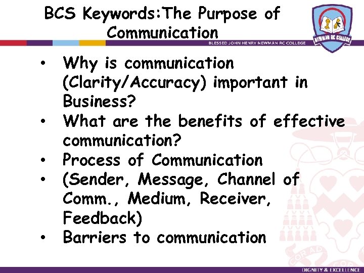 BCS Keywords: The Purpose of Communication • • • Why is communication (Clarity/Accuracy) important