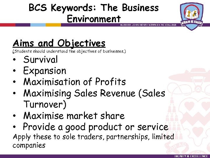 BCS Keywords: The Business Environment Aims and Objectives (Students should understand the objectives of