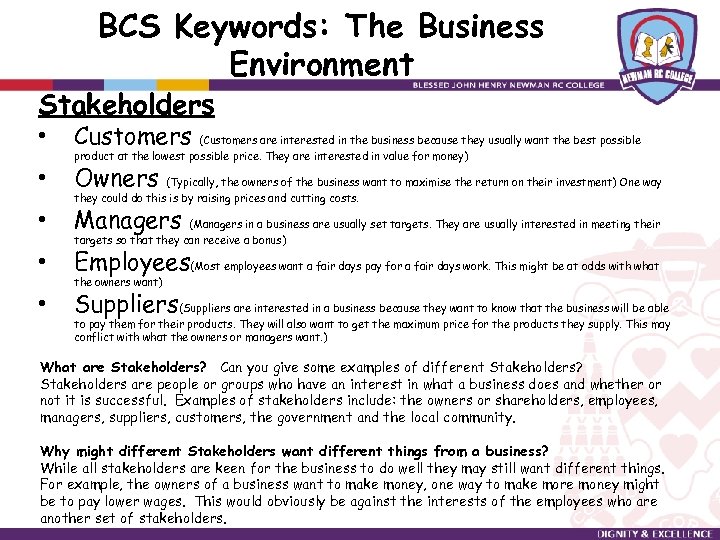 BCS Keywords: The Business Environment Stakeholders • Customers • Owners • Managers • Employees(Most