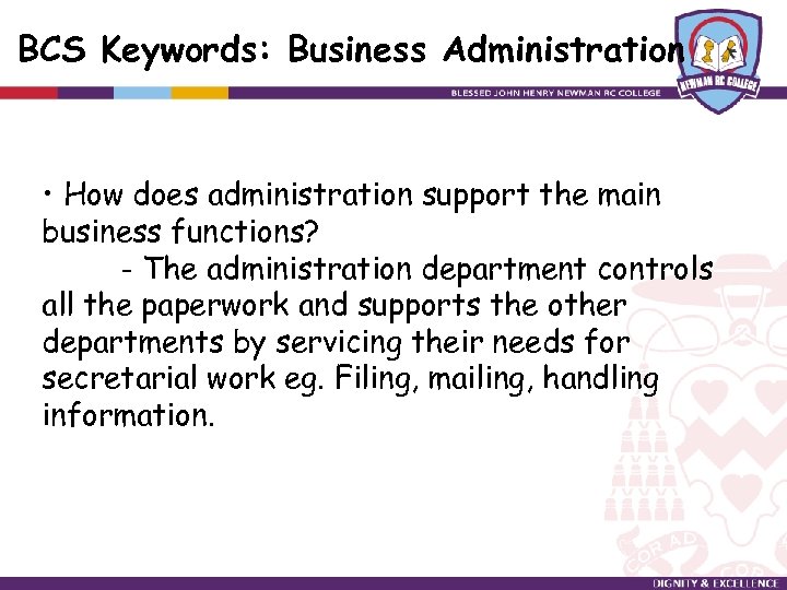 BCS Keywords: Business Administration • How does administration support the main business functions? -