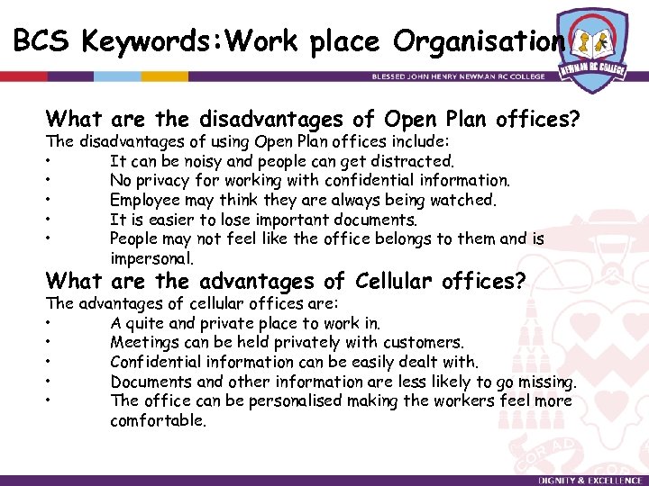 BCS Keywords: Work place Organisation What are the disadvantages of Open Plan offices? The