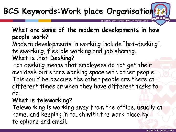 BCS Keywords: Work place Organisation What are some of the modern developments in how