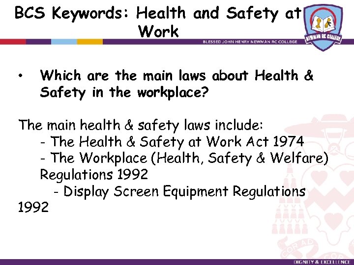 BCS Keywords: Health and Safety at Work • Which are the main laws about