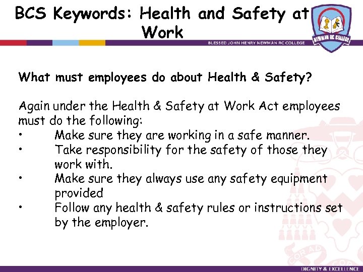 BCS Keywords: Health and Safety at Work What must employees do about Health &