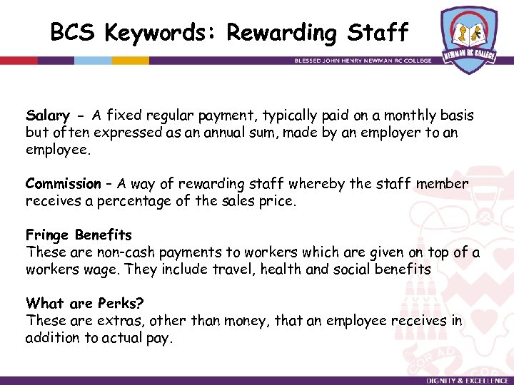 BCS Keywords: Rewarding Staff Salary - A fixed regular payment, typically paid on a