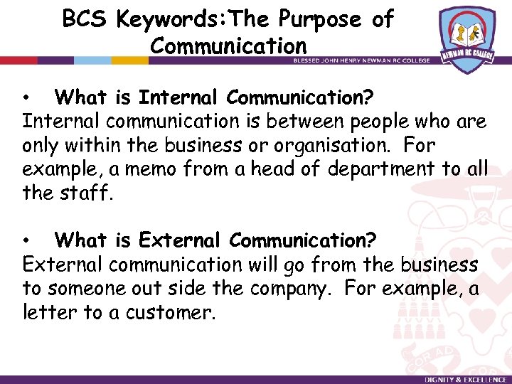 BCS Keywords: The Purpose of Communication • What is Internal Communication? Internal communication is