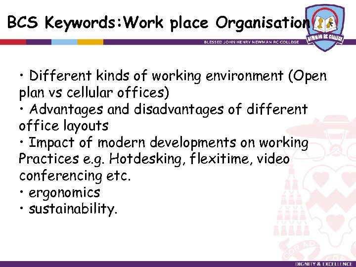 BCS Keywords: Work place Organisation • Different kinds of working environment (Open plan vs