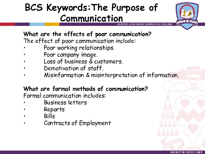 BCS Keywords: The Purpose of Communication What are the effects of poor communication? The
