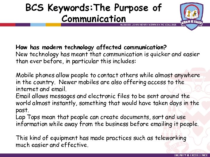 BCS Keywords: The Purpose of Communication How has modern technology affected communication? New technology