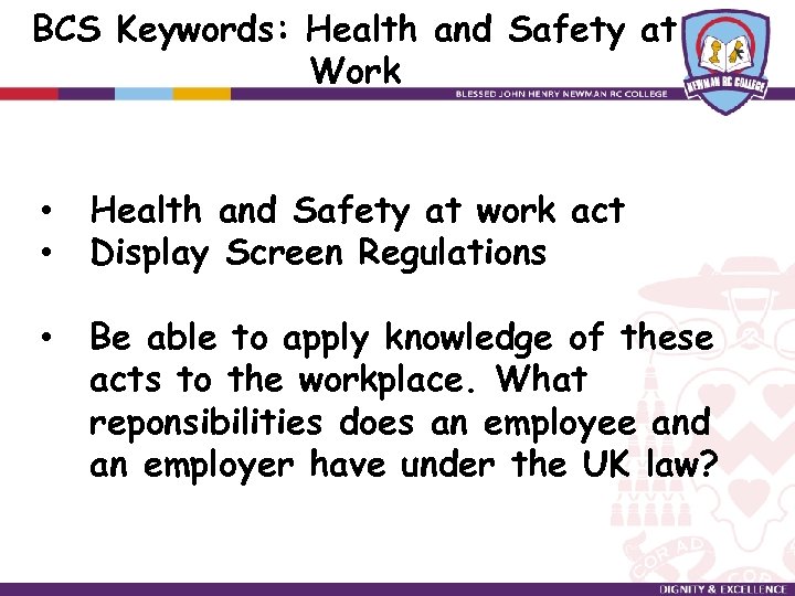 BCS Keywords: Health and Safety at Work • • Health and Safety at work
