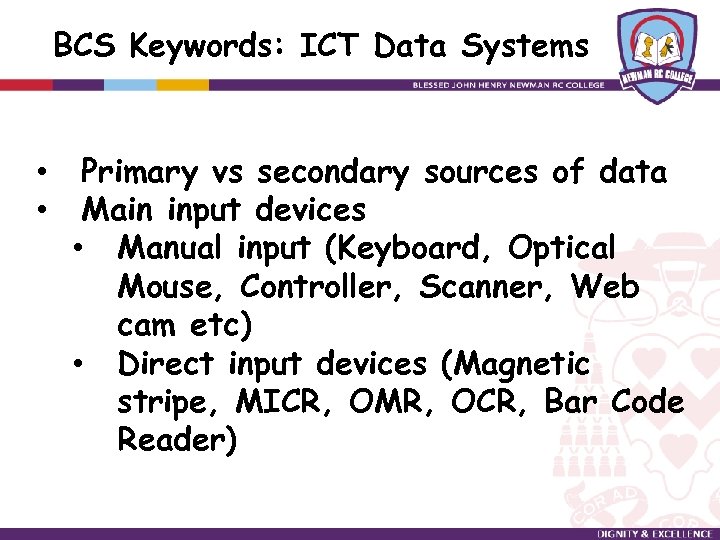 BCS Keywords: ICT Data Systems • • Primary vs secondary sources of data Main