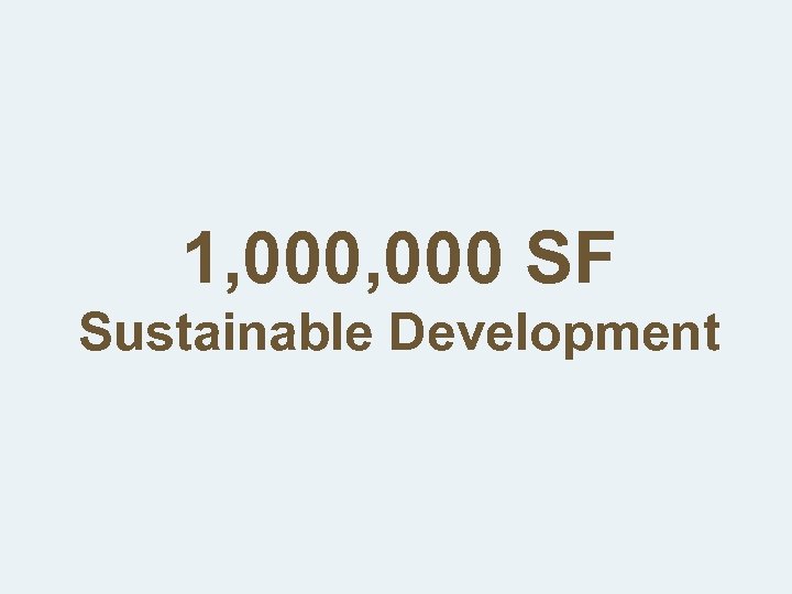 1, 000 SF Sustainable Development 