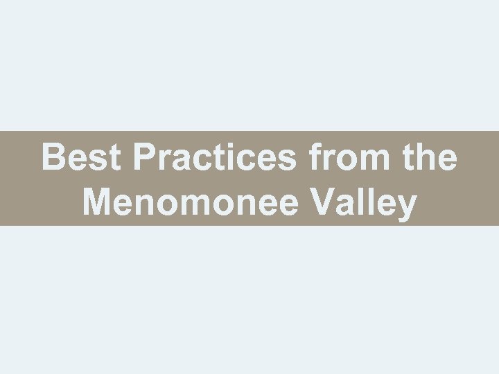 Best Practices from the Menomonee Valley 