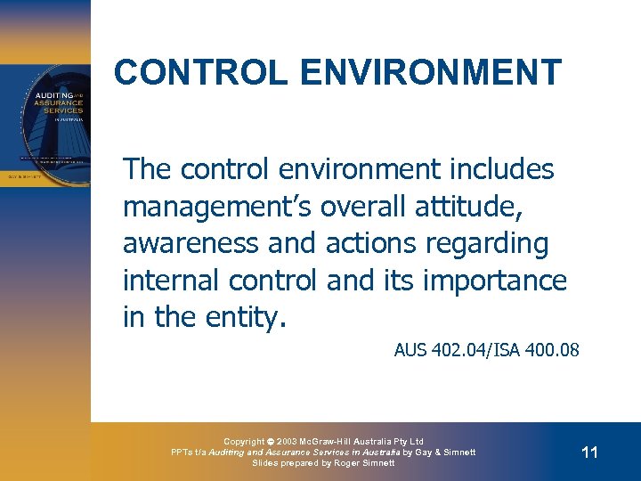 CONTROL ENVIRONMENT The control environment includes management’s overall attitude, awareness and actions regarding internal