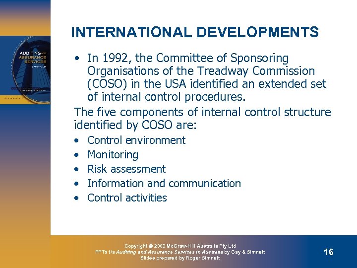 INTERNATIONAL DEVELOPMENTS • In 1992, the Committee of Sponsoring Organisations of the Treadway Commission