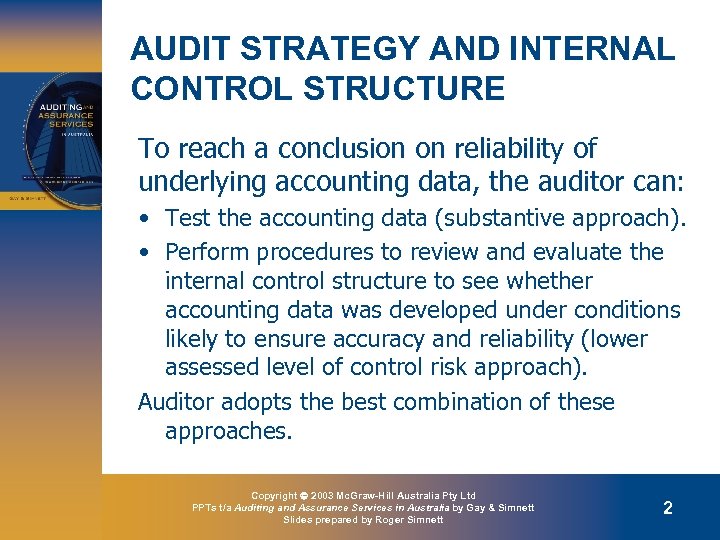 AUDIT STRATEGY AND INTERNAL CONTROL STRUCTURE To reach a conclusion on reliability of underlying