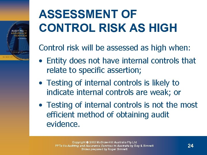 ASSESSMENT OF CONTROL RISK AS HIGH Control risk will be assessed as high when: