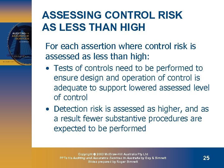 ASSESSING CONTROL RISK AS LESS THAN HIGH For each assertion where control risk is