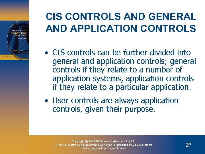 CIS CONTROLS AND GENERAL AND APPLICATION CONTROLS • CIS controls can be further divided