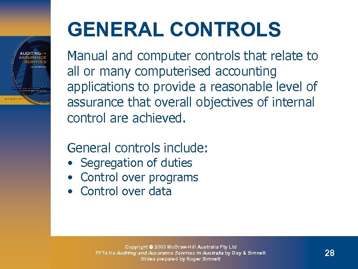 GENERAL CONTROLS Manual and computer controls that relate to all or many computerised accounting