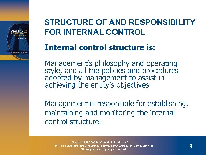 STRUCTURE OF AND RESPONSIBILITY FOR INTERNAL CONTROL Internal control structure is: Management’s philosophy and