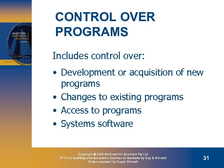 CONTROL OVER PROGRAMS Includes control over: • Development or acquisition of new programs •