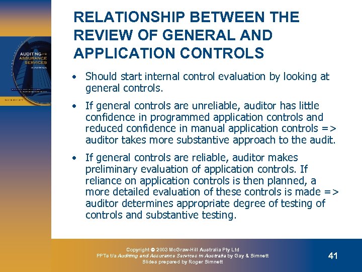 RELATIONSHIP BETWEEN THE REVIEW OF GENERAL AND APPLICATION CONTROLS • Should start internal control