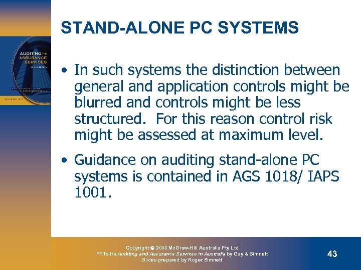 STAND-ALONE PC SYSTEMS • In such systems the distinction between general and application controls