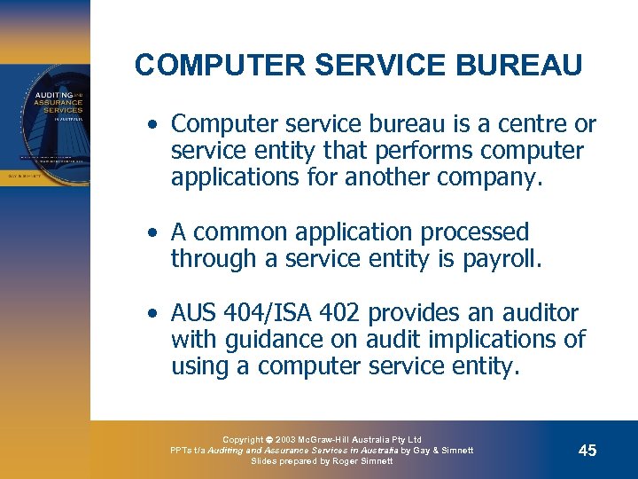 COMPUTER SERVICE BUREAU • Computer service bureau is a centre or service entity that