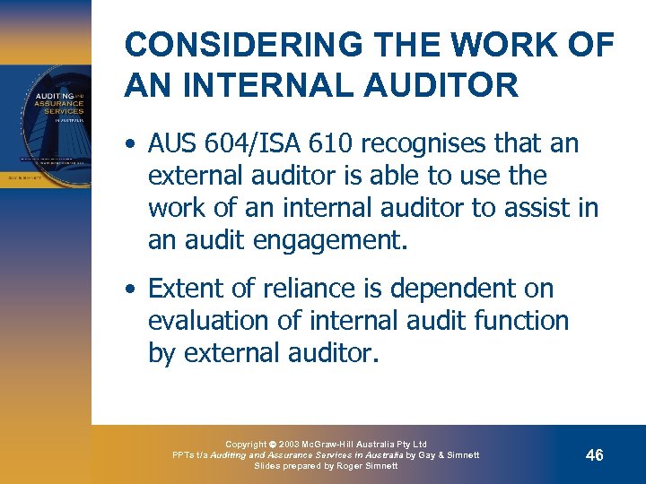 CONSIDERING THE WORK OF AN INTERNAL AUDITOR • AUS 604/ISA 610 recognises that an