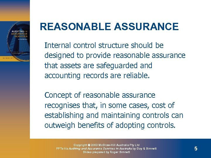 REASONABLE ASSURANCE l l Internal control structure should be designed to provide reasonable assurance