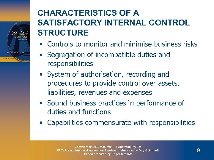 CHARACTERISTICS OF A SATISFACTORY INTERNAL CONTROL STRUCTURE • Controls to monitor and minimise business