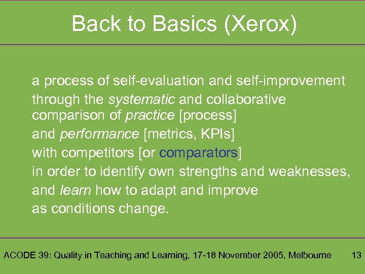 Back to Basics (Xerox) a process of self-evaluation and self-improvement through the systematic and