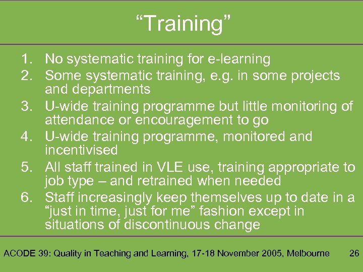 “Training” 1. No systematic training for e-learning 2. Some systematic training, e. g. in