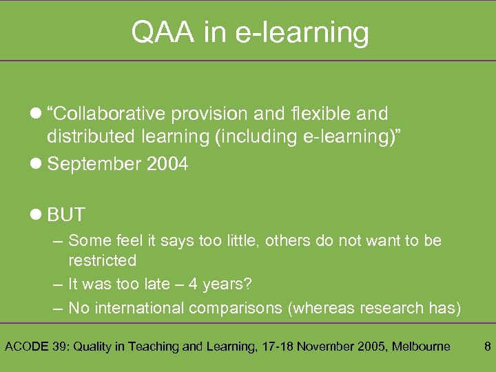 QAA in e-learning l “Collaborative provision and flexible and distributed learning (including e-learning)” l