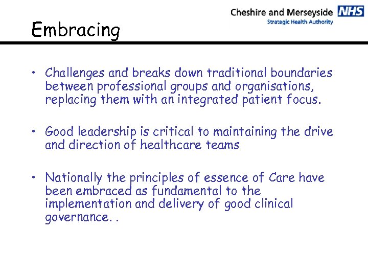 Embracing • Challenges and breaks down traditional boundaries between professional groups and organisations, replacing