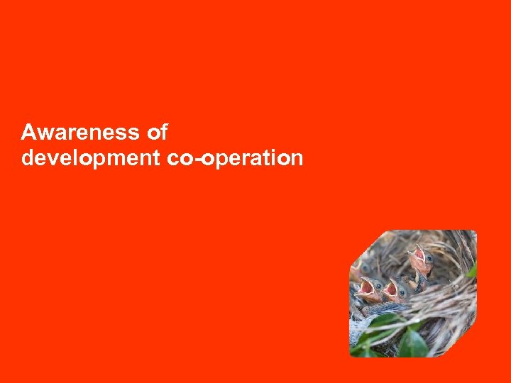 Awareness of development co-operation 