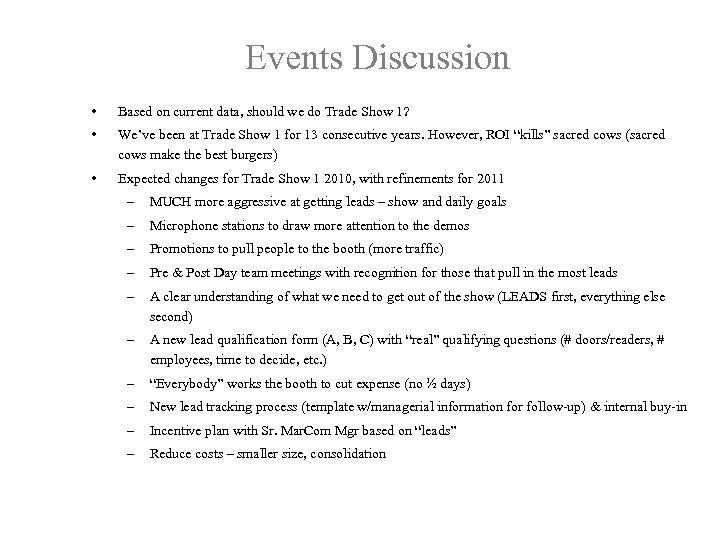 Events Discussion • Based on current data, should we do Trade Show 1? •