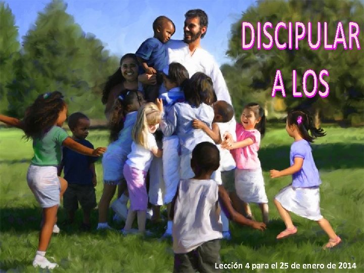 Lección 4 para el 25 de enero de 2014 