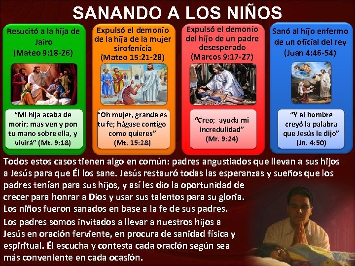 SANANDO A LOS NIÑOS Resucitó a la hija de Jairo (Mateo 9: 18 -26)