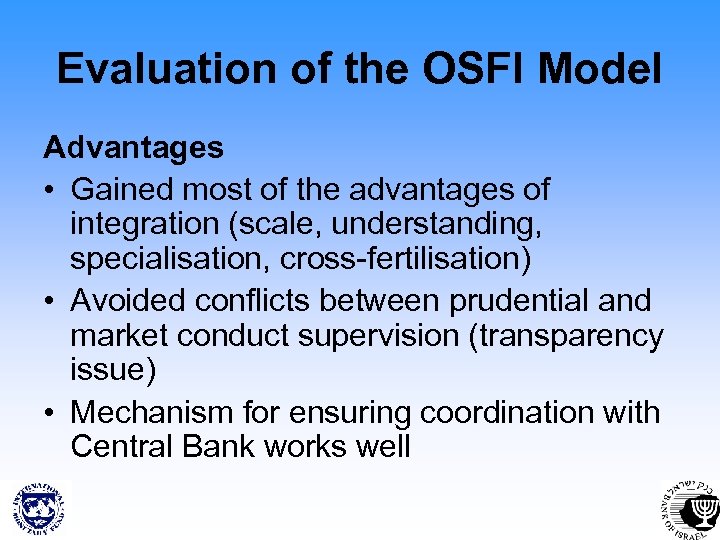 Evaluation of the OSFI Model Advantages • Gained most of the advantages of integration