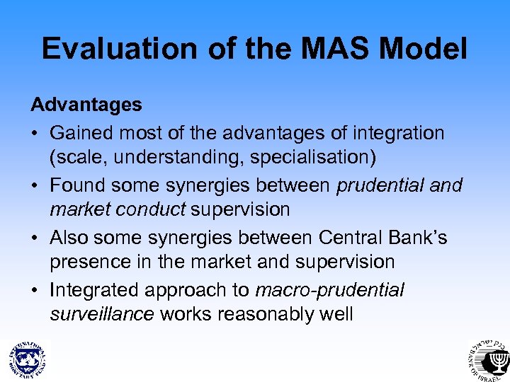 Evaluation of the MAS Model Advantages • Gained most of the advantages of integration