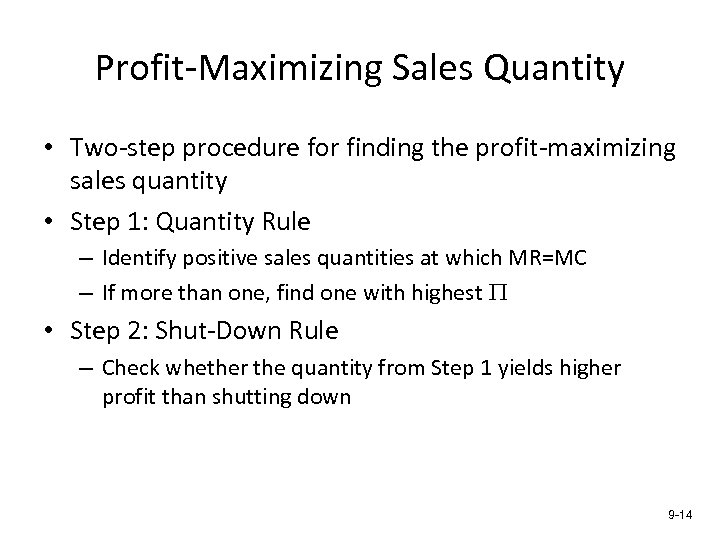 Profit-Maximizing Sales Quantity • Two-step procedure for finding the profit-maximizing sales quantity • Step