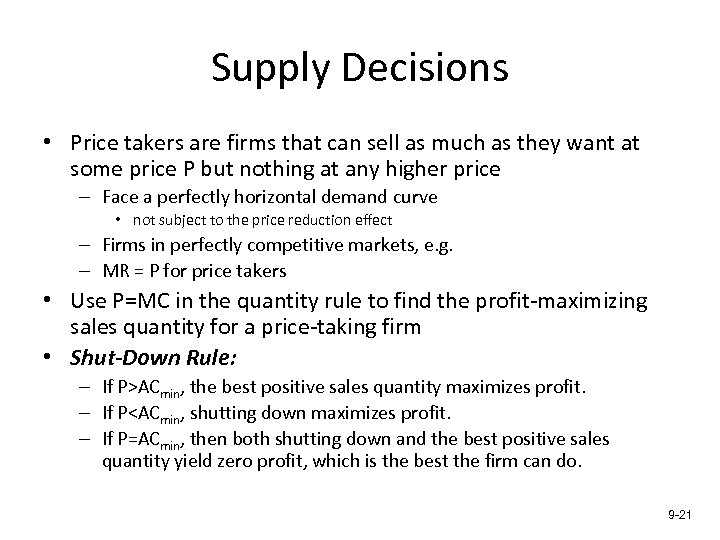 Supply Decisions • Price takers are firms that can sell as much as they