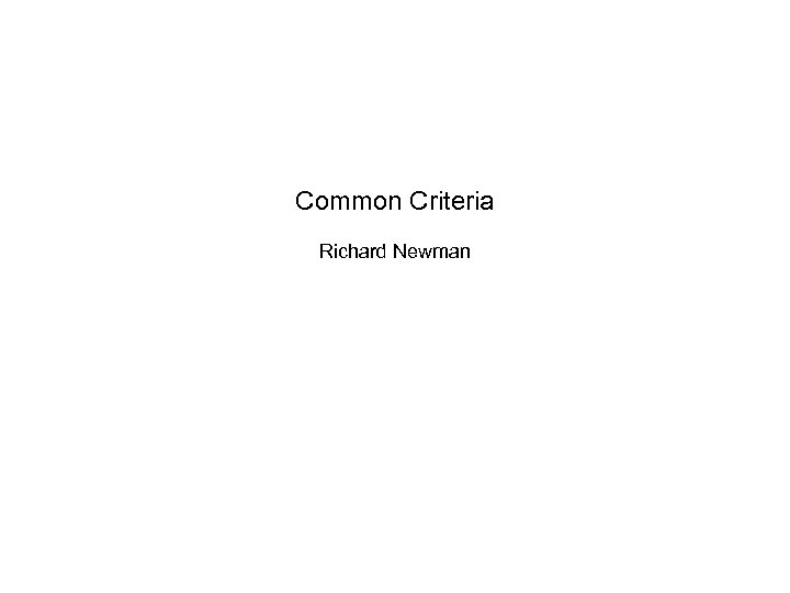 Common Criteria Richard Newman 